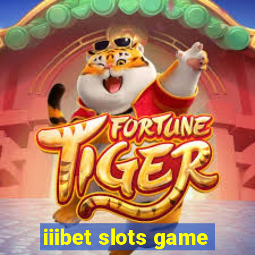 iiibet slots game